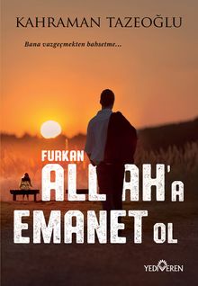 Allah'a Emanet Ol Furkan - Kahraman Tazeoğlu PDF İndir