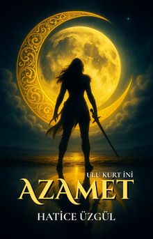 Azamet  Ulu Kurt İni - Hatice Üzgül PDF İndir