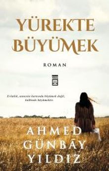 Yürekte Büyümek - Ahmed Günbay Yıldız PDF İndir