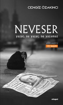 Neveser Yazar Ne Yazar Ne Yazmaz - Cengiz Özakıncı PDF İndir