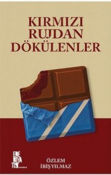 Kırmızı Rujdan Dökülenler - Özlem İbiş Yılmaz PDF İndir