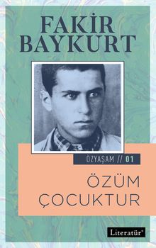 Özüm Çocuktur / Özyaşam Öyküsü: 01 - Fakir Baykurt