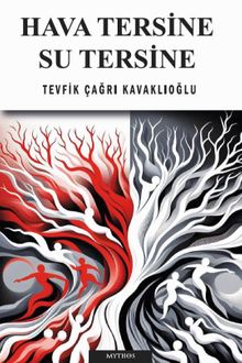 Hava Tersine Su Tersine - Tevfik Çağrı Kavaklıoğlu