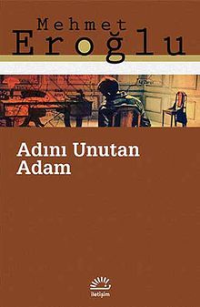 Adını Unutan Adam - Mehmet Eroğlu