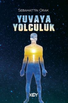 Yuvaya Yolculuk - Sebahattin Orak PDF İndir