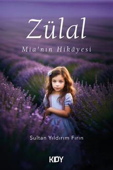 Zülal  Mia'nın Hikayesi - Sultan Yıldırım Fırın PDF İndir