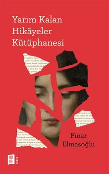 Yarım Kalan Hikayeler Kütüphanesi - Pınar Elmasoğlu