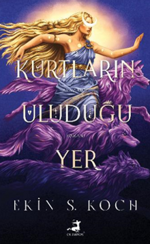 Kurtların Uluduğu Yer - Ekin S. Koch PDF İndir