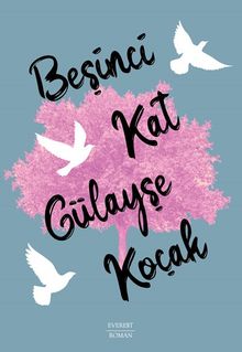 Beşinci Kat - Gülayşe Koçak
