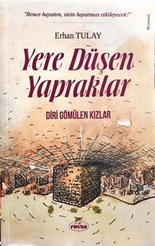 Yere Düşen Yapraklar  Diri Gömülen Kızlar - Erhan Tulay PDF İndir