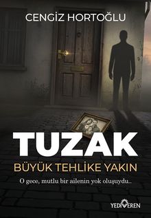 Tuzak  Büyük Tehlike Yakın - Cengiz Hortoğlu PDF İndir