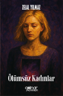 Ölümsüz Kadınlar - Zelal Yılmaz PDF İndir