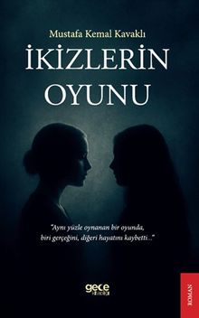 İkizlerin Oyunu - Mustafa Kemal Kavaklı PDF İndir