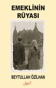 Emeklinin Rüyası - Beytullah Özilhan