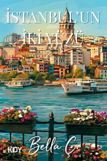 İstanbul'un İki Yüzü - Bella Ç. PDF İndir