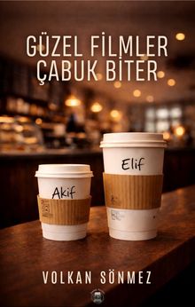 Güzel Filmler Çabuk Biter - Volkan Sönmez PDF İndir