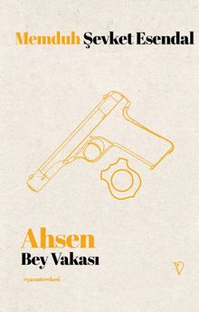 Ahsen Bey Vakası - Memduh Şevket Esendal