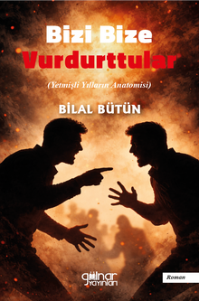 Bizi Bize Vurdurttular - Bilal Bütün PDF İndir