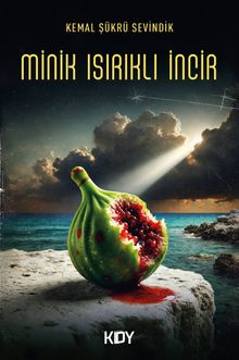Minik Isırıklı İncir - Kemal Şükrü Sevindik