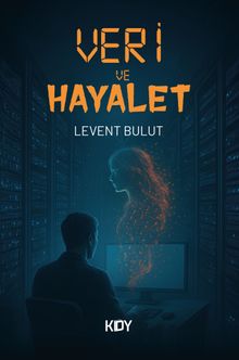 Veri ve Hayalet - Levent Bulut