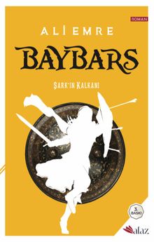 Baybars  Şark'ın Kalkanı - Ali Emre PDF İndir