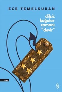 Dilsiz Kuğular Zamanı “Devir” - Ece Temelkuran PDF İndir