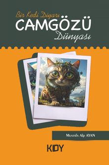 Bir Kedi Diyarı: Camgözü Dünyası - Mustafa Alp Ayan PDF İndir