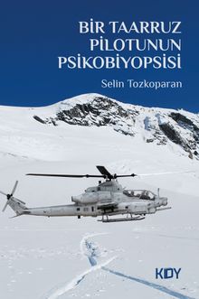 Bir Taarruz Pilotunun Psikobiyopsisi ! - Selin Tozkoparan PDF İndir