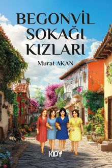Begonvil Sokağı Kızları! - Murat Akan PDF İndir