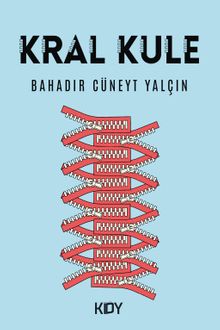 Kral Kule - Bahadır Cüneyt Yalçın