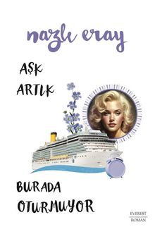 Aşk Artık Burada Oturmuyor - Nazlı Eray PDF İndir