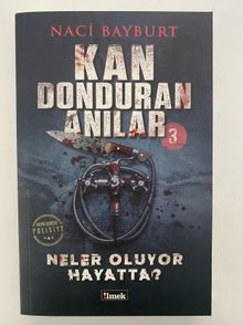 Kan Donduran Anılar 3 / Neler Oluyor Hayatta - Naci Bayburt