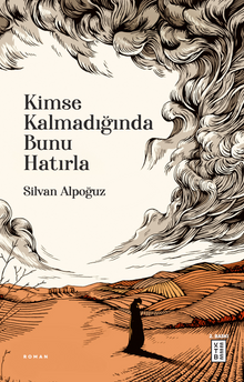 Kimse Kalmadığında Bunu Hatırla - Silvan Alpoğuz PDF İndir