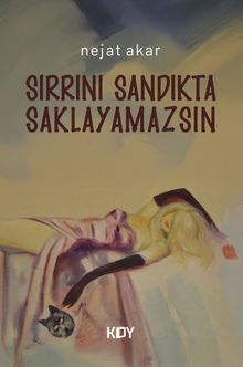 Sırrını Sandıkta Saklayamazsın - Prof. Dr. Nejat Akar PDF İndir