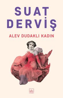 Alev Dudaklı Kadın - Suat Derviş PDF İndir
