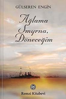 Ağlama Smyrna, Döneceğim - Gülseren Engin