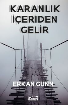 Karanlık İçeriden Gelir - Erkan  Gunn PDF İndir