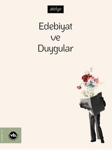 Edebiyat ve Duygular - VAKIFBANK KÜLTÜR YAYINLARI PDF İndir