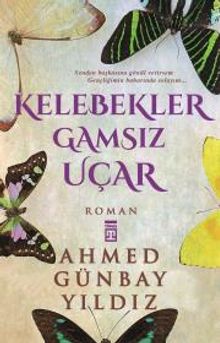 Kelebekler Gamsız Uçar - Ahmed Günbay Yıldız PDF İndir