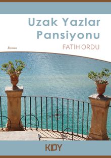 Uzak Yazlar Pansiyonu - Fatih Ordu PDF İndir