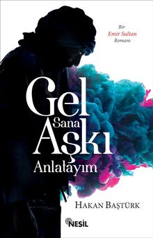 Gel Sana Aşkı Anlatayım - Hakan Baştürk PDF İndir