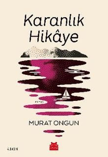 Karanlık Hikaye - Murat Ongun