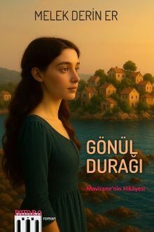 Gönül Durağı  Mavirane'nin Hikayesi - Melek Derin Er PDF İndir