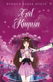 Gül Kuyusu 1 - Binnur Şafak Nigiz PDF İndir