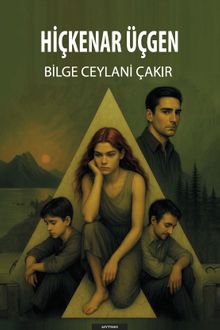 Hiçkenar Üçgen - Bilge Ceylani Çakır PDF İndir