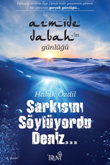 Şarkısını Söylüyordu Deniz… - Haluk Özdil