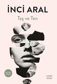 Taş ve Ten - İnci Aral