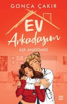 Ev Arkadaşım – Aşk Anatomisi - Gonca  Çakır PDF İndir