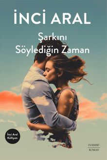 Şarkını Söylediğin Zaman - İnci Aral