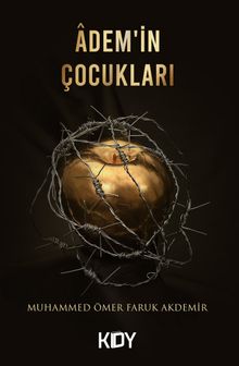 Adem'in Çocukları - Muhammed Ömer Faruk Akdemir PDF İndir